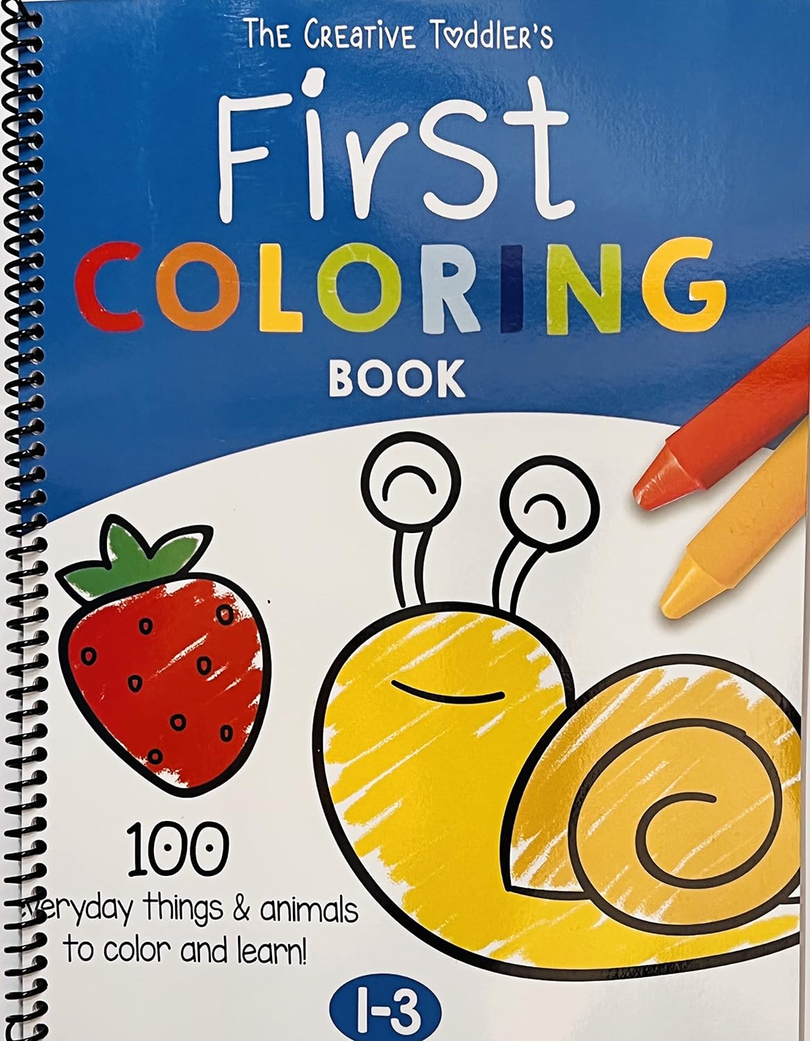 The Creative Toddler’s First Coloring Book Ages 1-3
